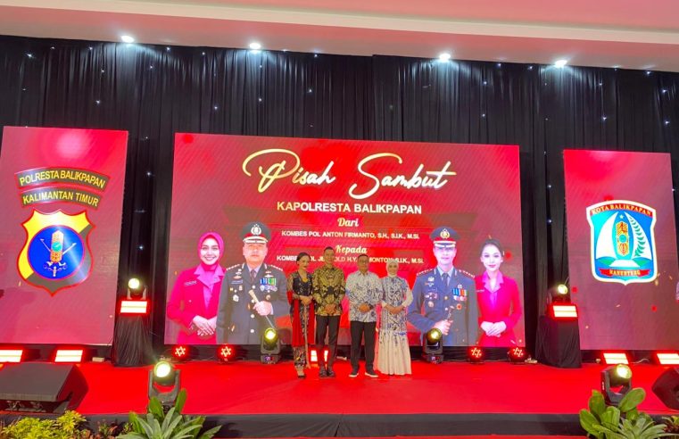 Judul 2: Pisah Sambut Kapolresta Balikpapan, Anton Firmanto Digantikan Jerrold H.Y. Kumontoy